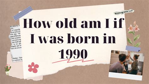 how old am i if i was born 1990|how old are 1990 babies.